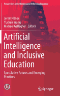 Artificial Intelligence and Inclusive Education: Speculative Futures and Emerging Practices