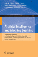 Artificial Intelligence and Machine Learning: 33rd Benelux Conference on Artificial Intelligence, BNAIC/BENELEARN 2021, Esch-sur-Alzette, Luxembourg, November 10-12, 2021, Revised Selected Papers