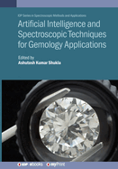 Artificial Intelligence and Spectroscopic Techniques for Gemology Applications