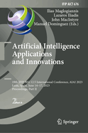 Artificial Intelligence Applications and Innovations: 19th IFIP WG 12.5 International Conference, AIAI 2023, Le?n, Spain, June 14-17, 2023, Proceedings, Part II
