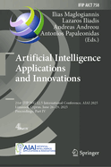 Artificial Intelligence Applications and Innovations: 21st IFIP WG 12.5 International Conference, AIAI 2025, Limassol, Cyprus, June 26-29, 2025, Proceedings, Part IV