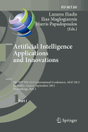 Artificial Intelligence Applications and Innovations: 8th Ifip Wg 12.5 International Conference, Aiai 2012, Halkidiki, Greece, September 27-30, 2012, Proceedings, Part I