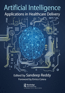 Artificial Intelligence: Applications in Healthcare Delivery