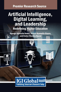 Artificial Intelligence, Digital Learning, and Leadership: Redefining Higher Education