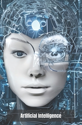 Artificial Intelligence: Discovering the innovation that is transforming the world - Lupe, David