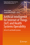 Artificial Intelligence for Internet of Things (IoT) and Health Systems Operability: AI for IoT and Health Systems