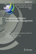Artificial Intelligence for Knowledge Management: 4th Ifip Wg 12.6 International Workshop, Ai4km 2016, Held at Ijcai 2016, New York, Ny, Usa, July 9, 2016, Revised Selected Papers