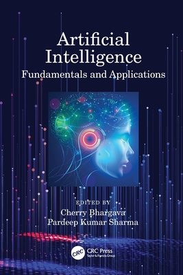 Artificial Intelligence: Fundamentals and Applications - Bhargava, Cherry (Editor), and Sharma, Pradeep Kumar (Editor)