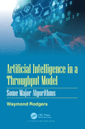 Artificial Intelligence in a Throughput Model: Some Major Algorithms