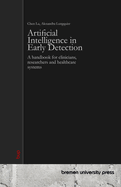 Artificial Intelligence in Early Detection: A handbook for clinicians, researchers and healthcare systems