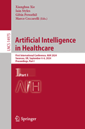 Artificial Intelligence in Healthcare: First International Conference, AIiH 2024, Swansea, UK, September 4-6, 2024, Proceedings, Part I