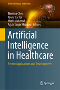 Artificial Intelligence in Healthcare: Recent Applications and Developments