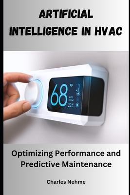 Artificial Intelligence in HVAC: Optimizing Performance and Predictive Maintenance - Nehme, Charles