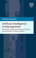 Artificial Intelligence in Management: Self-learning and Autonomous Systems as Key Drivers of Value Creation