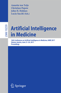 Artificial Intelligence in Medicine: 16th Conference on Artificial Intelligence in Medicine, Aime 2017, Vienna, Austria, June 21-24, 2017, Proceedings