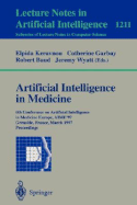 Artificial Intelligence in Medicine: 6th Conference in Artificial Intelligence in Medicine, Europe, Aime '97, Grenoble, France, March 23-26, 1997, Proceedings