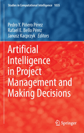 Artificial Intelligence in Project Management and Making Decisions