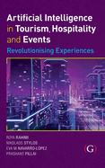Artificial Intelligence in Tourism, Hospitality and Events: Revolutionising Experiences