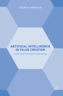 Artificial Intelligence in Value Creation: Improving Competitive Advantage