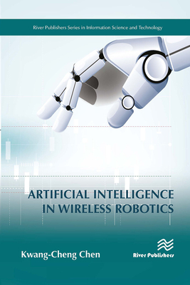 Artificial Intelligence in Wireless Robotics - Chen, Kwang-Cheng