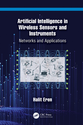 Artificial Intelligence in Wireless Sensors and Instruments: Networks and Applications - Eren, Halit