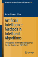 Artificial Intelligence Methods in Intelligent Algorithms: Proceedings of 8th Computer Science On-Line Conference 2019, Vol. 2