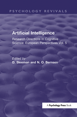 Artificial Intelligence: Research Directions in Cognitive Science: European Perspectives Vol. 5 - Sleeman, D. (Editor), and Bernsen, N. O. (Editor)