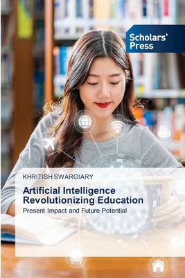 Artificial Intelligence Revolutionizing Education - Swargiary, Khritish