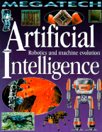 Artificial intelligence : robotics and machine evolution