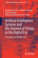 Artificial Intelligence Systems and the Internet of Things in the Digital Era: Proceedings of Eammis 2021