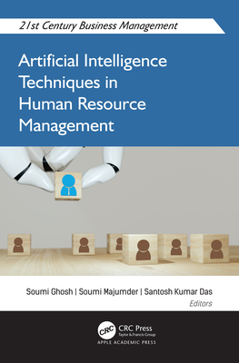 Artificial Intelligence Techniques in Human Resource Management - Ghosh, Soumi (Editor), and Majumder, Soumi (Editor), and Das, Santosh Kumar (Editor)