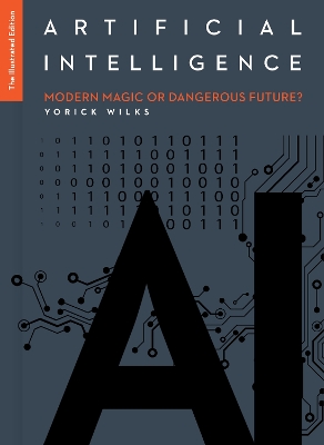 Artificial Intelligence: The Illustrated Edition - Wilks, Yorick