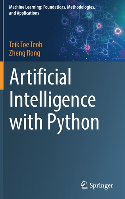 Artificial Intelligence with Python - Teoh, Teik Toe, and Rong, Zheng