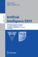 Artificial Intelligence XXXV: 38th SGAI International Conference on Artificial Intelligence, AI 2018, Cambridge, UK, December 11-13, 2018, Proceedings