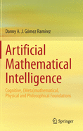 Artificial Mathematical Intelligence: Cognitive, (Meta)mathematical, Physical and Philosophical Foundations