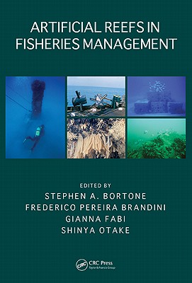 Artificial Reefs in Fisheries Management - Bortone, Stephen A (Editor), and Brandini, Frederico Pereira (Editor), and Fabi, Gianna (Editor)