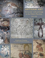 Artisan Art: Vernacular Wall Paintings in the Welsh Marches, 1550-1650