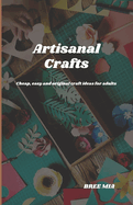 Artisanal Crafts: Cheap, easy and original craft ideas for adults