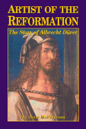 Artist of the Reformation: The Story of Albrecht Drer