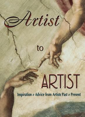 Artist to Artist: Inspiration & Advice from Artists Past & Present - Brown, Clint (Editor)