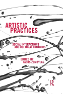 Artistic Practices: Social Interactions and Cultural Dynamics