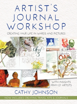 Artist's Journal Workshop: Creating Your Life in Words and Pictures - Johnson, Cathy