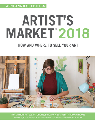 Artist's Market 2018: How and Where to Sell Your Art - Rivera, Noel (Editor)