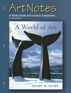 Artnotes to Accompany a World of Art: A Study Guide and Lecture Companion