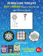 Arts and Crafts for Kids (28 snowflake templates - easy to medium difficulty level fun DIY art and craft activities for kids): Arts and Crafts for Kids