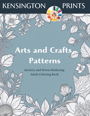 Arts and Crafts Patterns: Anxiety and Stress Reducing Adult Coloring Book - Butler, Elizabeth