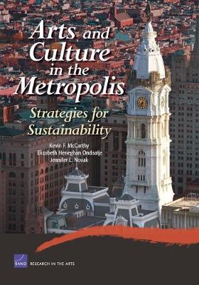 Arts and Culture in the Metropolis: Strategies for Sustainability - McCarthy, Kevin F