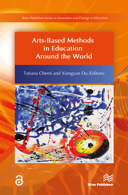 Arts-Based Methods in Education Around the World - Du, Xiangyun (Editor), and Chemi, Tatiana (Editor)