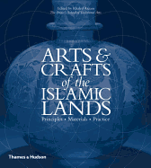 Arts & Crafts of the Islamic Lands: Principles * Materials * Practice