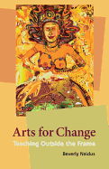 Arts for Change: Teaching Outside the Frame